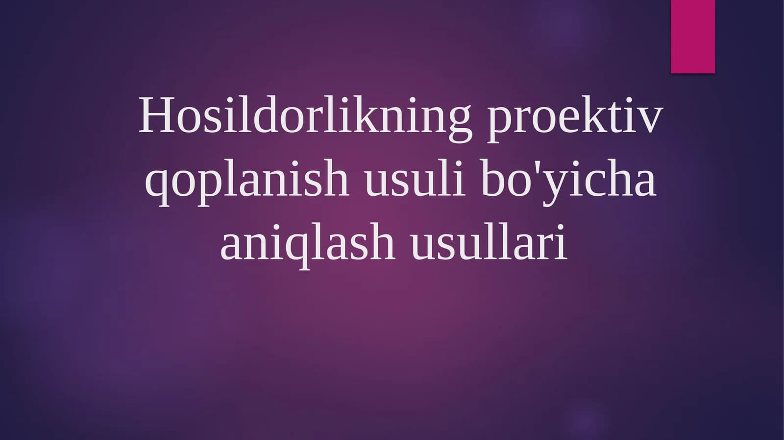 Hosildorlikning proektiv qoplanish usuli bo'yicha aniqlash usullari