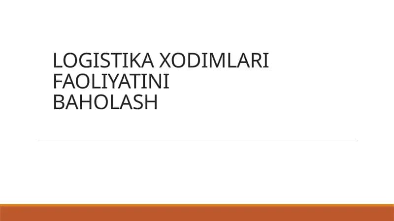 LOGISTIKA XODIMLARI FAOLIYATINI BAHOLASH