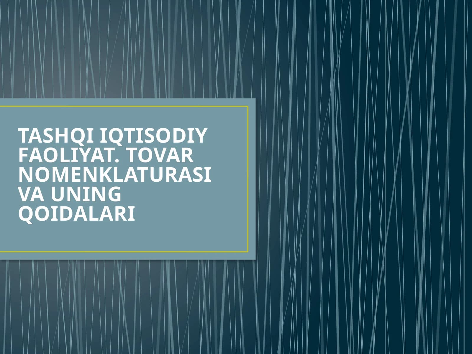 TASHQI IQTISODIY FAOLIYAT. TOVAR NOMENKLATURASI VA UNING QOIDALARI