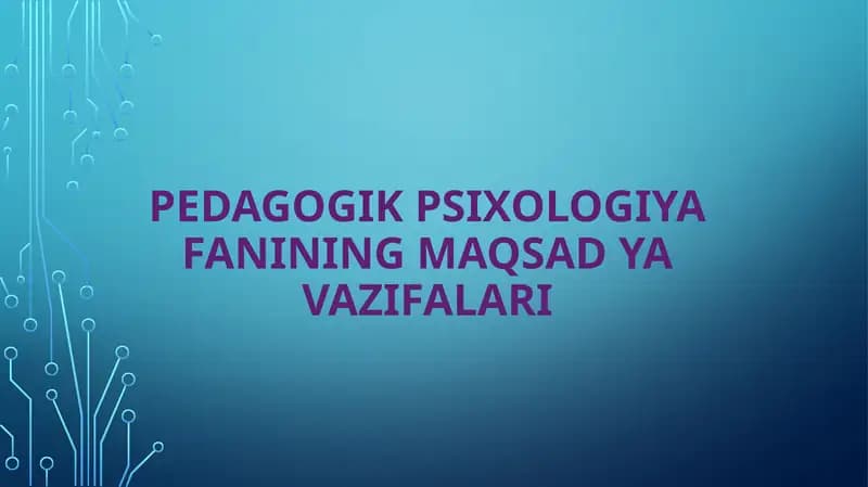 Pedagogik Psixologiya Fanining Maqsad va Vazifalari