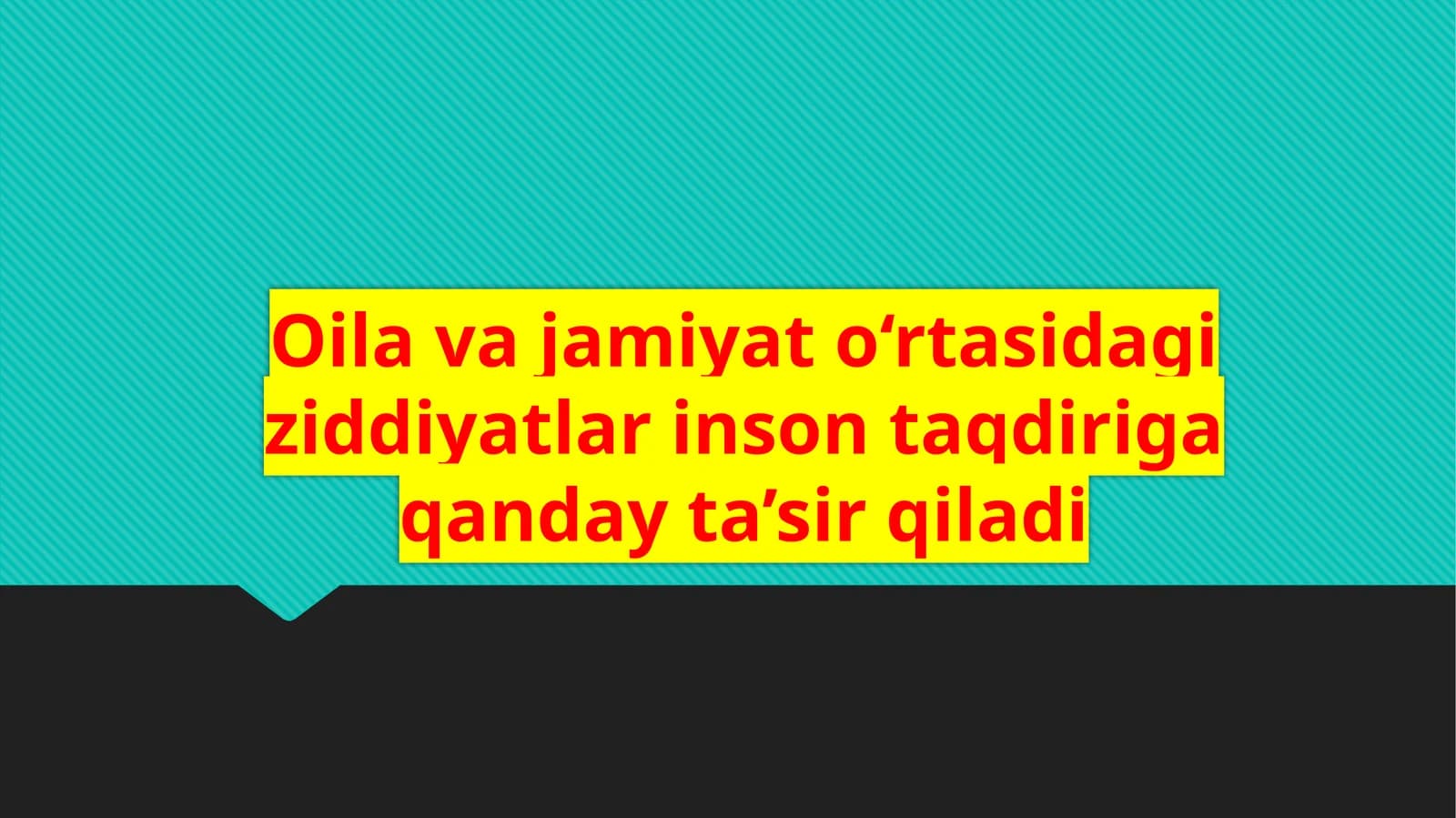 Oilavajamiyato‘rtasidagiziddiyatlarinsontaqdirigaqandayta’sirqiladi