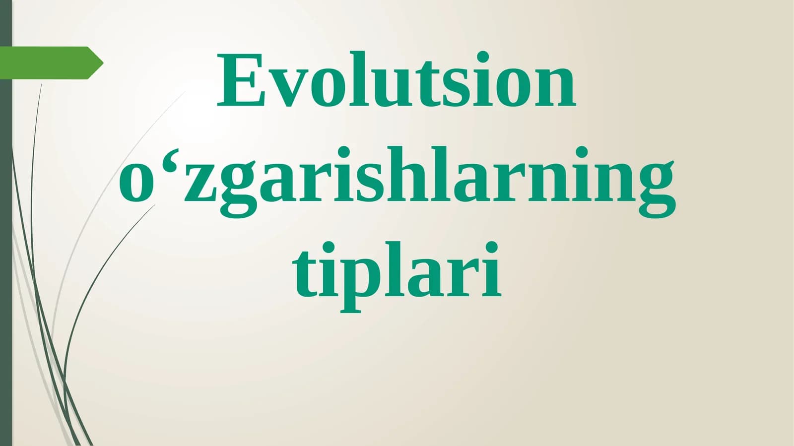 Evolutsion o‘zgarishlarning tiplari