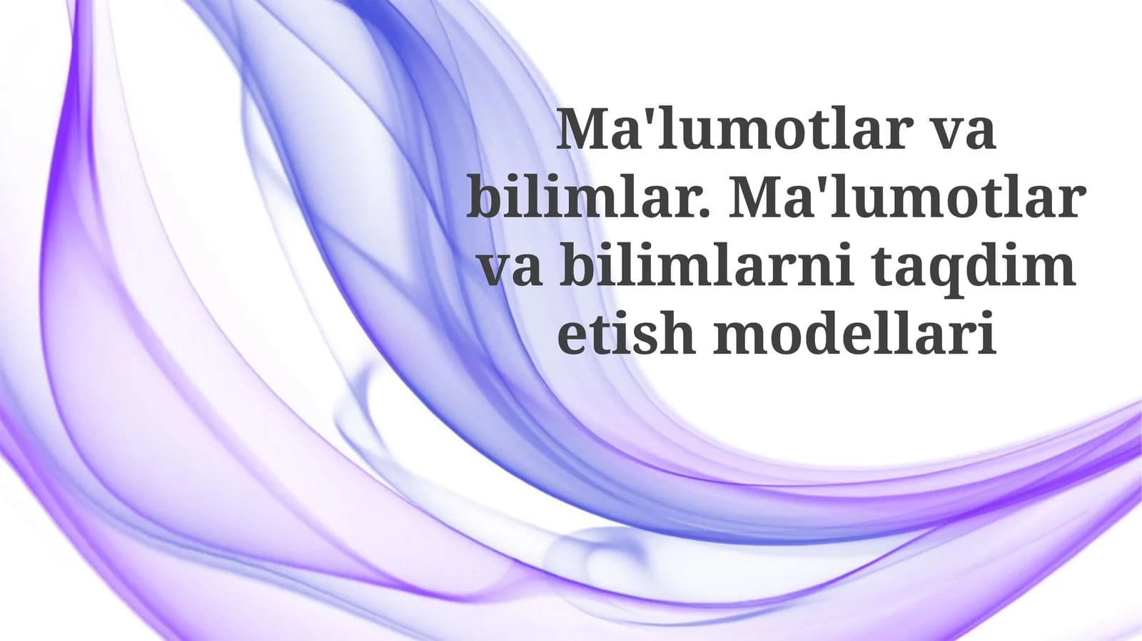 Ma'lumotlar va bilimlarni taqdim etish modellari