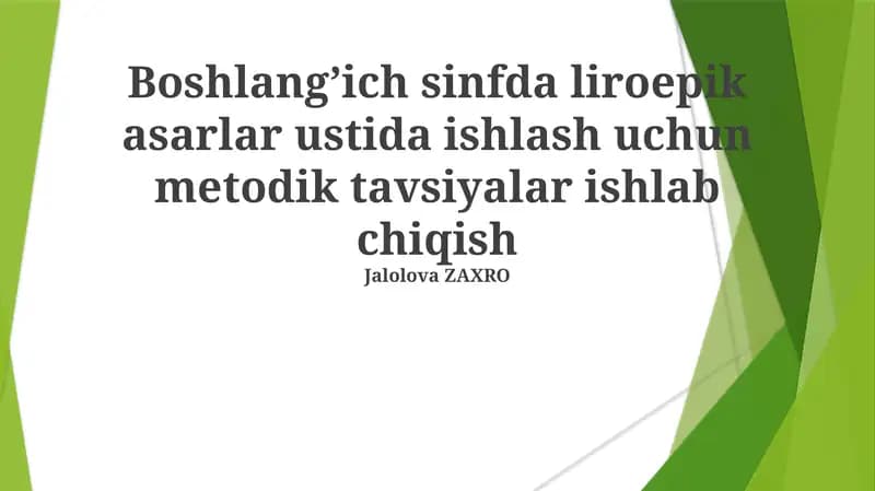 Boshlangʼich sinfda liroepik asarlar ustida ishlash uchun metodik tavsiyalar ishlab chiqish