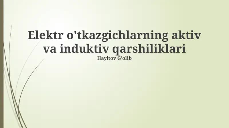 Elektr o'tkazgichlarning aktiv va induktiv qarshiliklari
