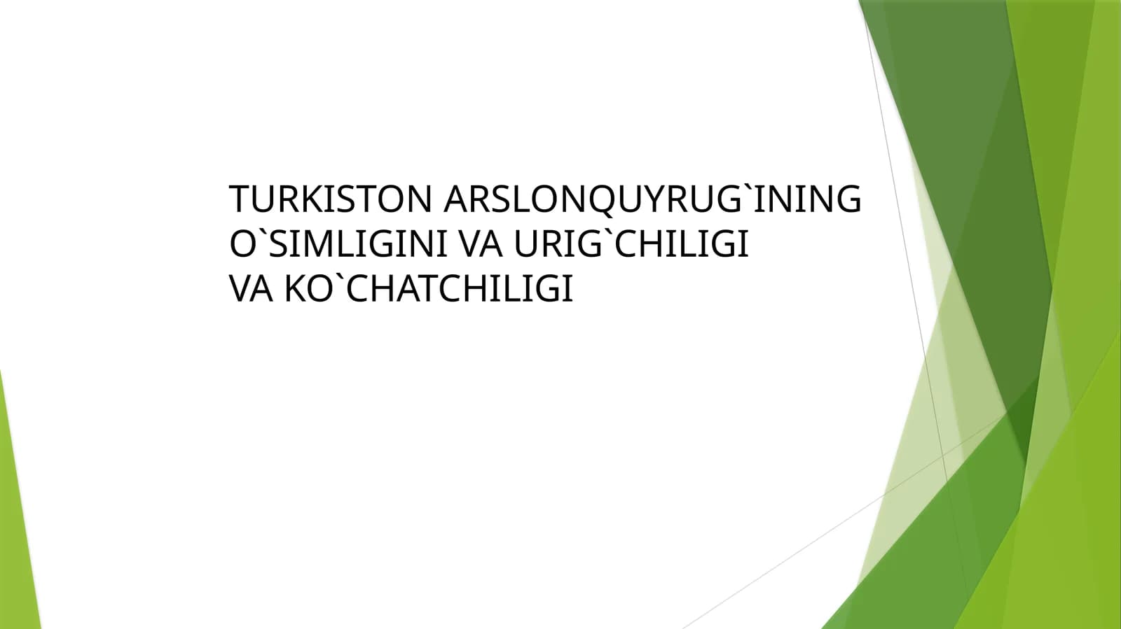 Turkiston Arslonquyrug`ining O`simligini va Urig`chiligi