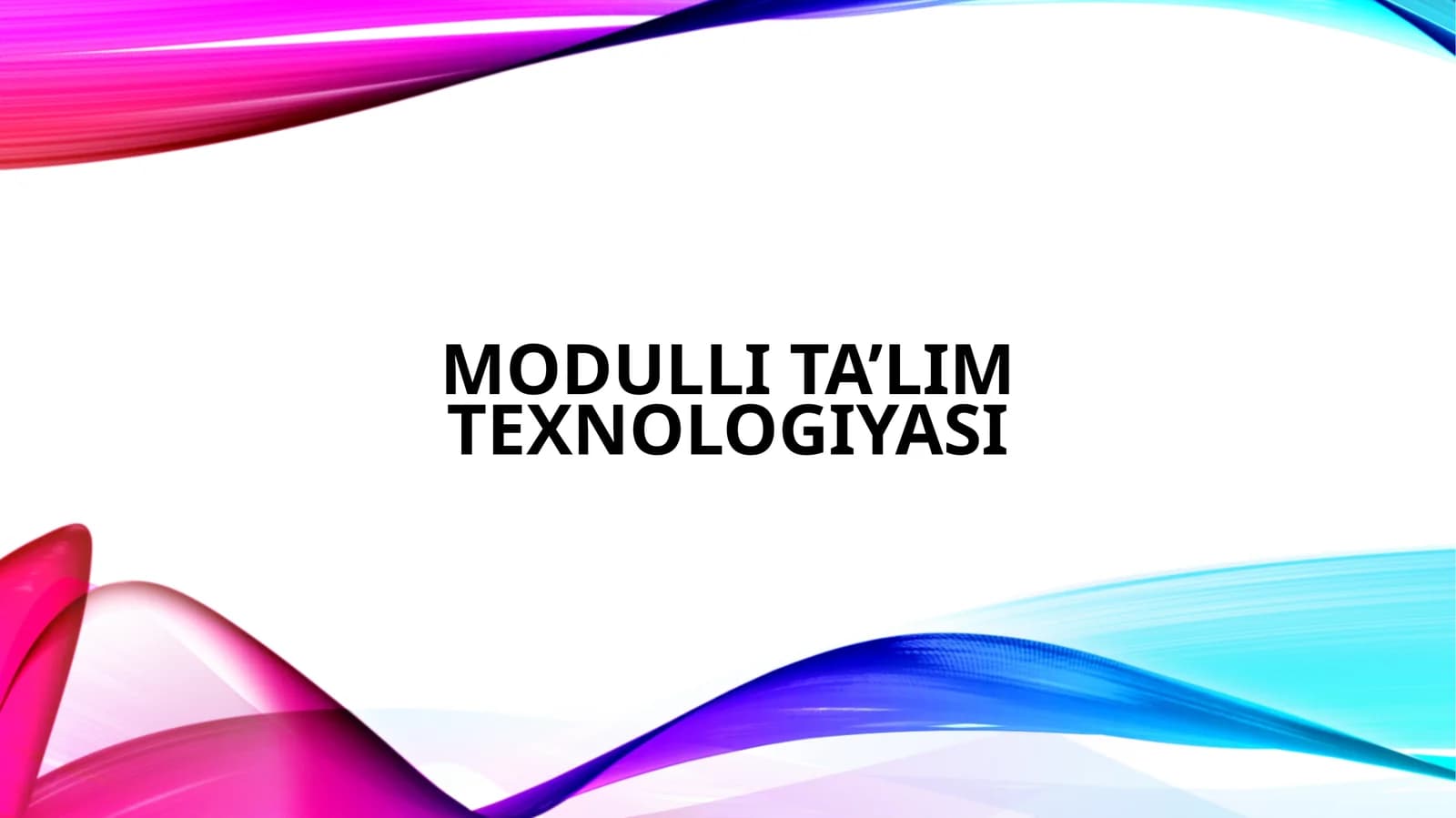 Modulli ta’lim texnologiyasi