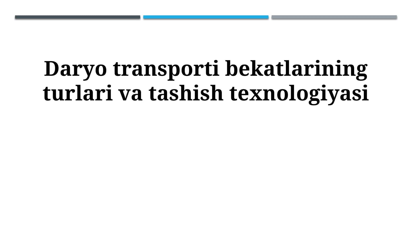 Daryo transporti bekatlarining turlari va tashish texnologiyasi