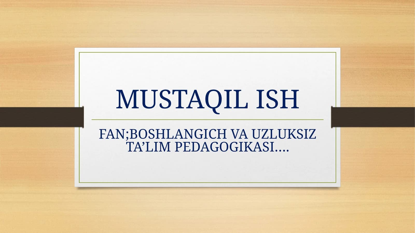 UZLUKSIZ TA’LIM PEDAGOGIKASI
