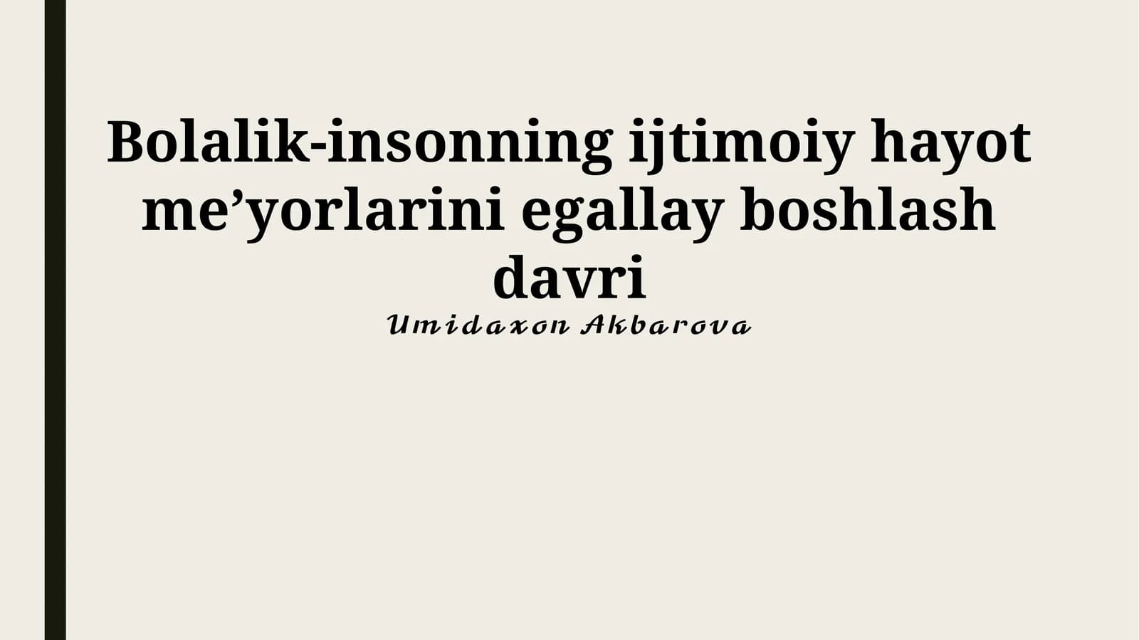 Bolalik-insonning ijtimoiy hayot meʼyorlarini egallay boshlash davri