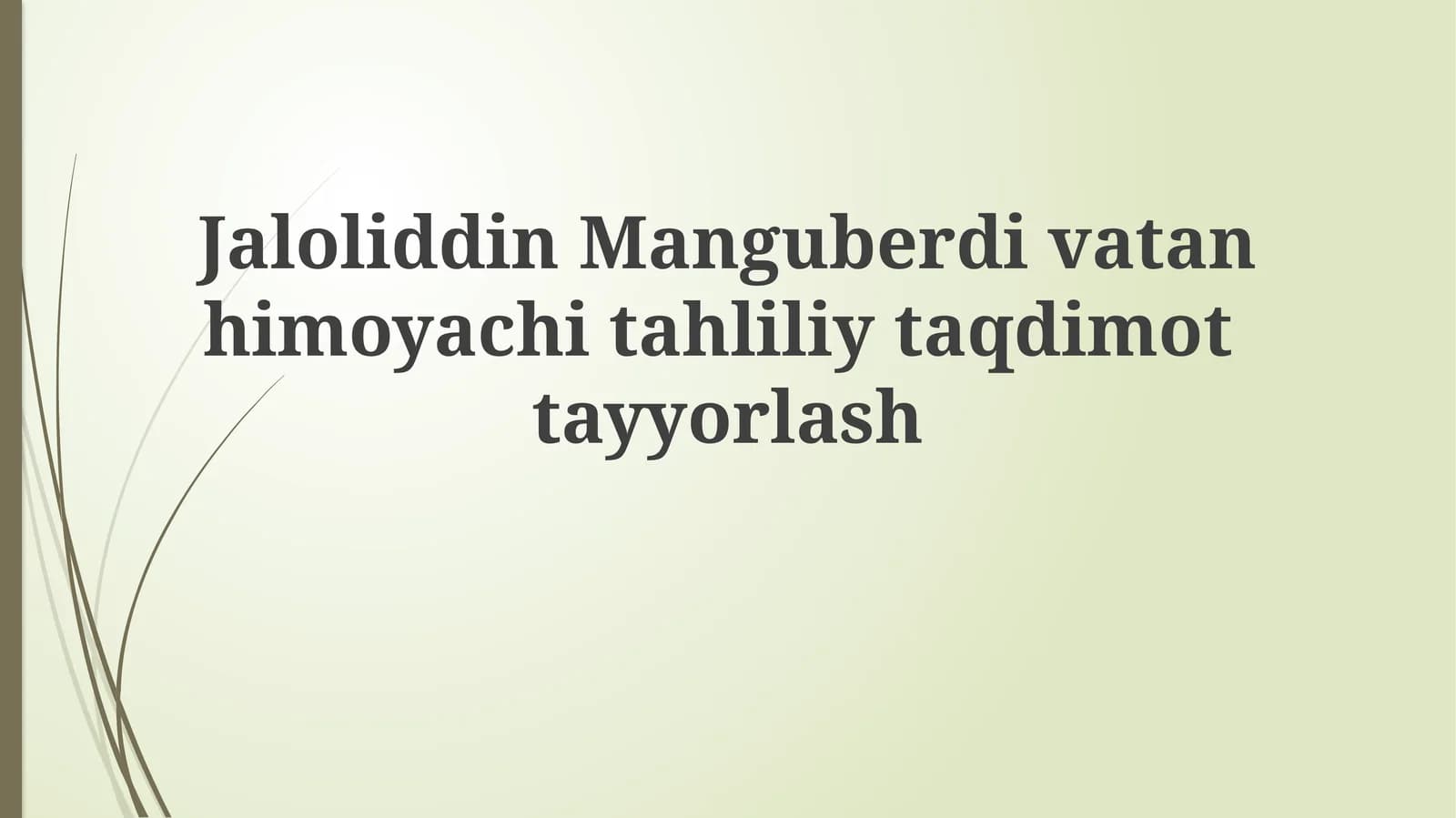 Jaloliddin Manguberdi vatan himoyachisi tahliliy taqdimoti