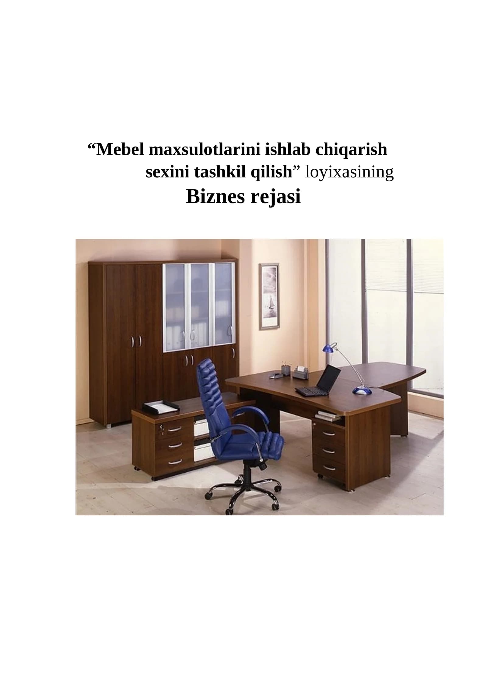 Mebel ishlab chiqarish sexini tashkil qilish BIZNES REJASI 2026