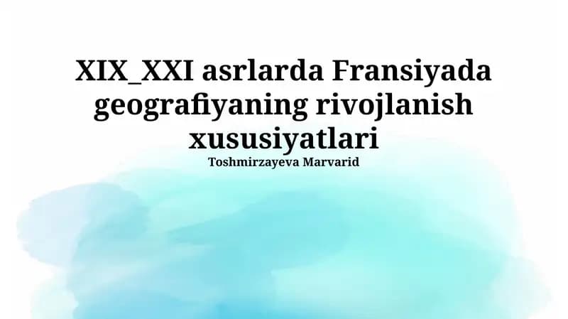 XIX_XXI asrlarda Fransiyada geografiyaning rivojlanish xususiyatlari
