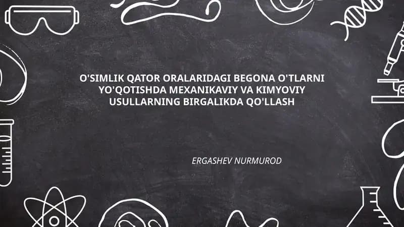 O'SIMLIK QATOR ORALARIDAGI BEGONA O'TLARNI YO'QOTISHDA MEXANIKAVIY VA KIMYOVIY USULLARNING BIRGALIKDA QO'LLASH