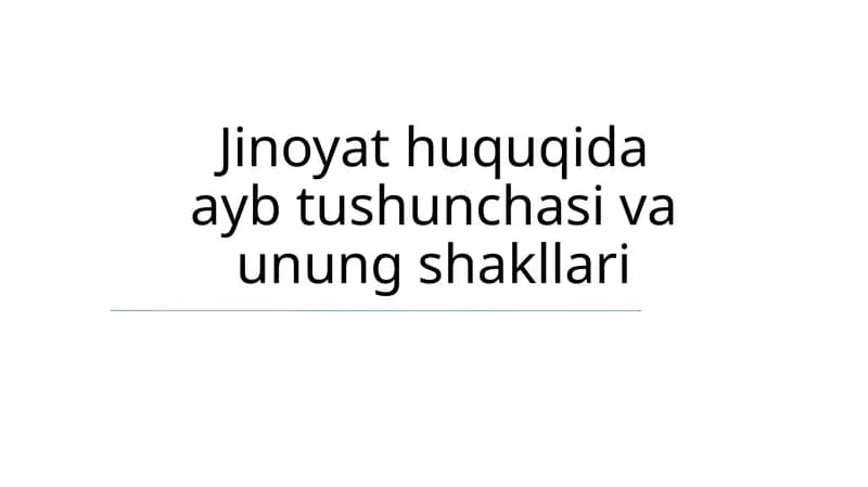 Jinoyat huquqida ayb tushunchasi va unung shakllari