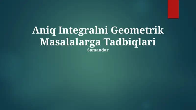 Aniq Integralni Geometrik Masalalarga Tadbiqlari