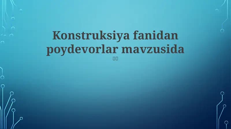 Konstruksiya fanidan poydevorlar mavzusida