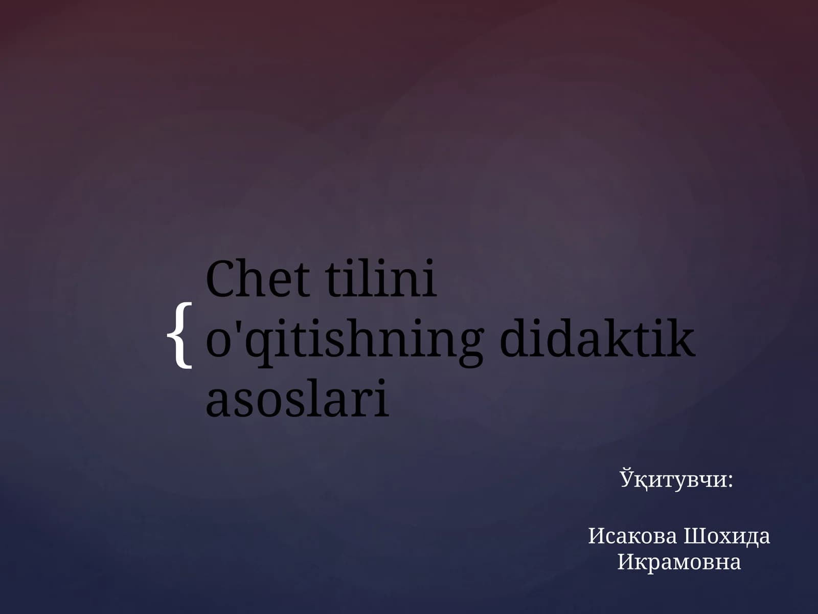 Chet tilini o'qitishning didaktik asoslari