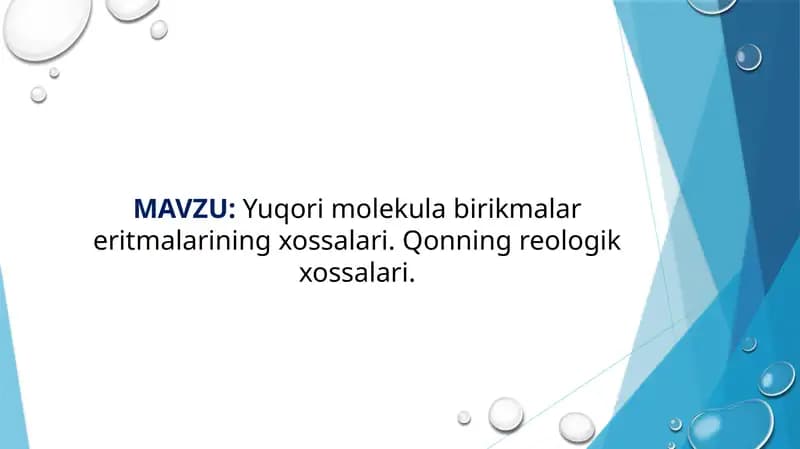 Yuqori molekula birikmalar eritmalarining xossalari. Qonning reologik xossalari