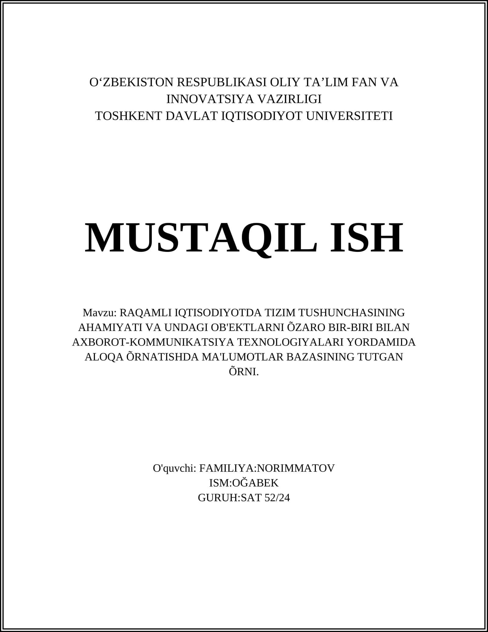 RAQAMLI IQTISODIYOTDA TIZIM TUSHUNCHASINING AHAMIYATI VA UNDAGI OB'EKTLARNI ÕZARO BIR-BIRI BILAN AXBOROT-KOMMUNIKATSIYA TEXNOLOGIYALARI YORDAMIDA ALOQA ÕRNATISHDA MA'LUMOTLAR BAZASINING TUTGAN ÕRNI