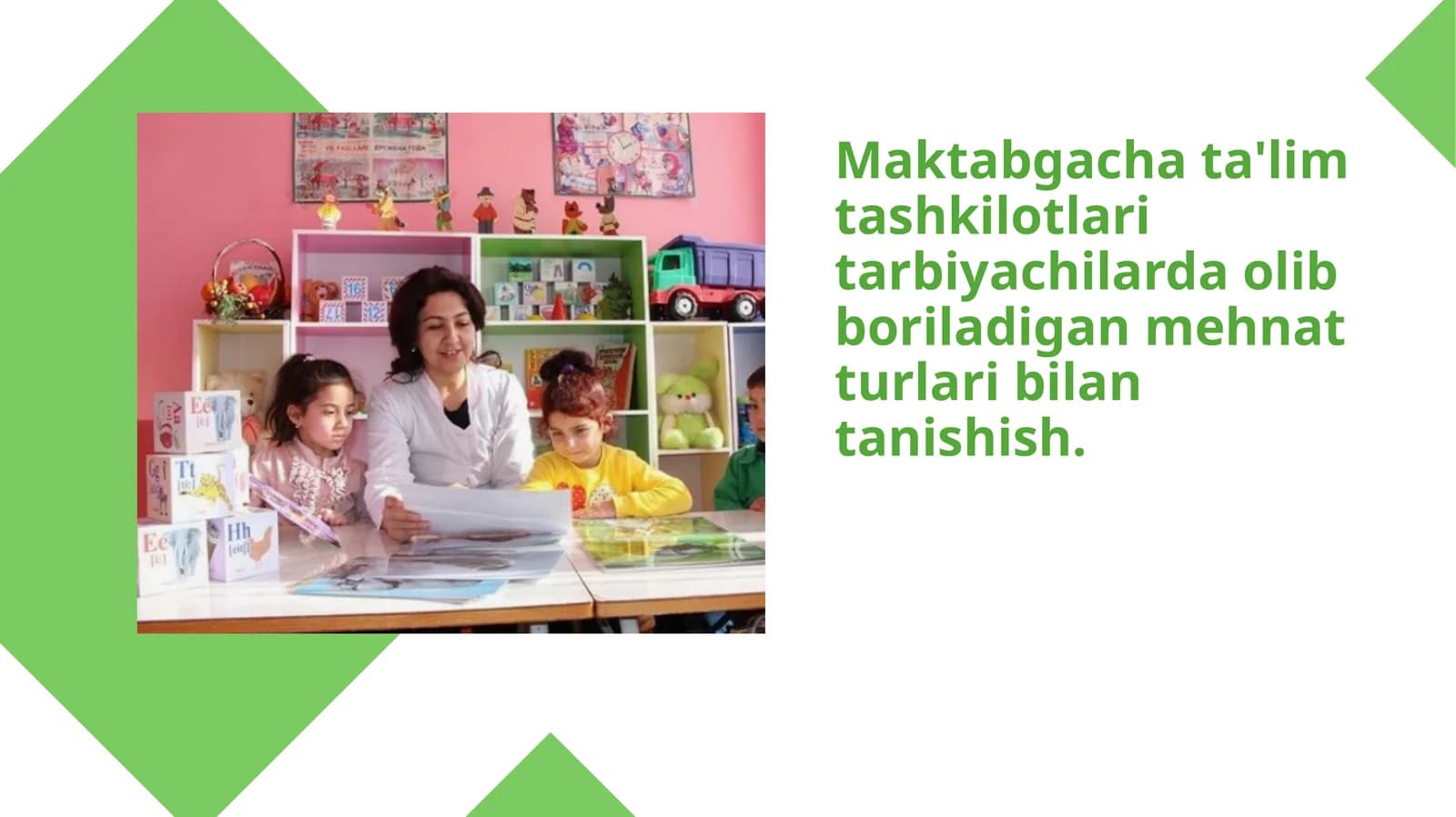 Maktabgacha ta'lim tashkilotlari tarbiyachilarda olib boriladigan mehnat turlari bilan tanishish.