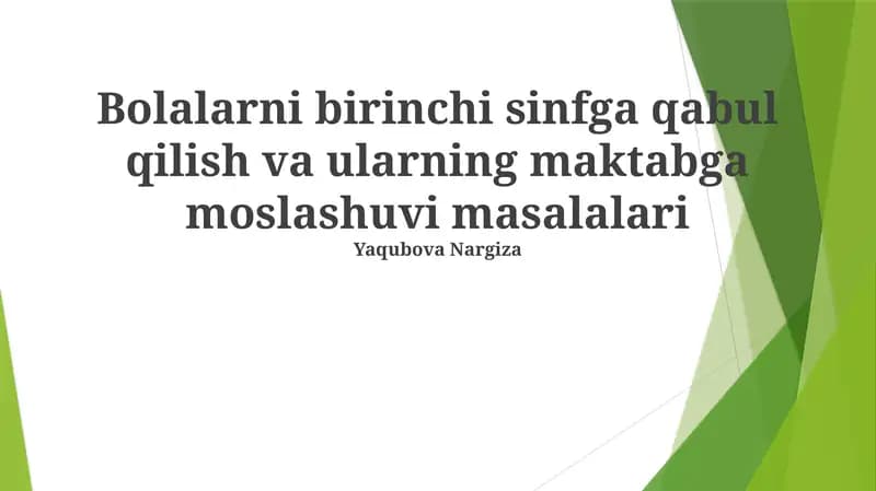 Bolalarni birinchi sinfga qabul qilish va ularning maktabga moslashuvi masalalari