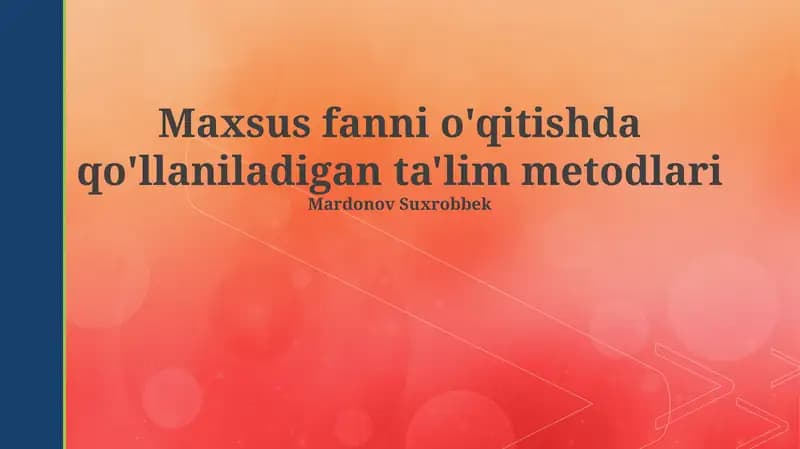 Maxsus fanni o'qitishda qo'llaniladigan ta'lim metodlari
