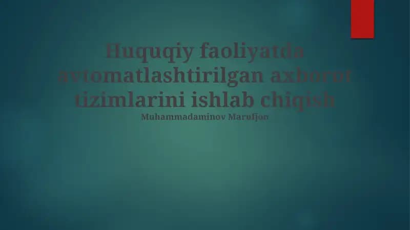 Huquqiy faoliyatda avtomatlashtirilgan axborot tizimlarini ishlab chiqish