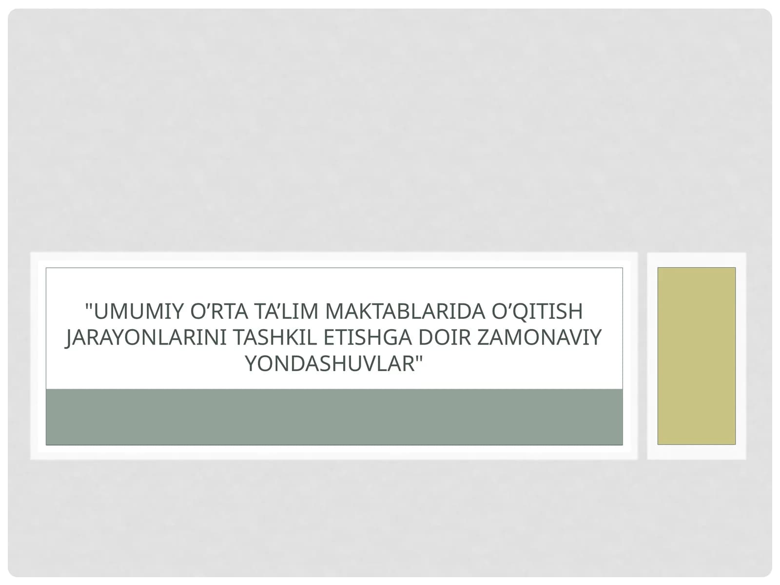 Umumiy o’rta ta’lim maktablarida o’qitish jarayonlarini tashkil etishga doir zamonaviy yondashuvlar