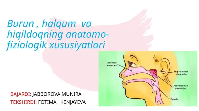 Burun, halqum va hiqildoqning anatomo-fiziologik xususiyatlari