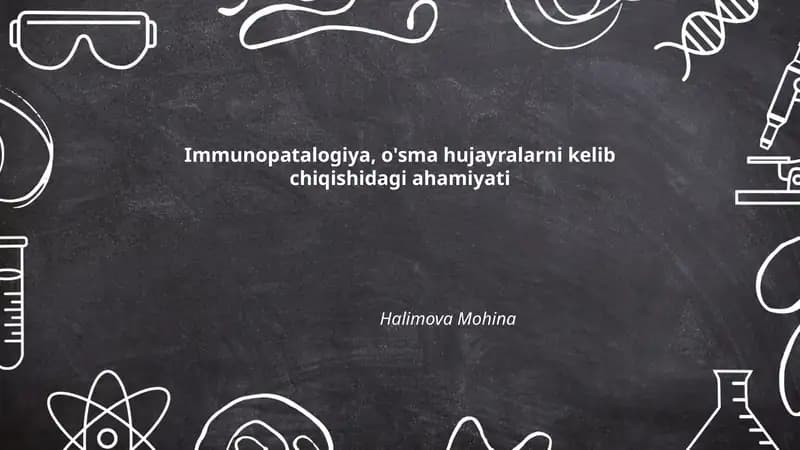 Immunopatologiya tushunchasi va o'sma hujayralar kelib chiqishidagi roli