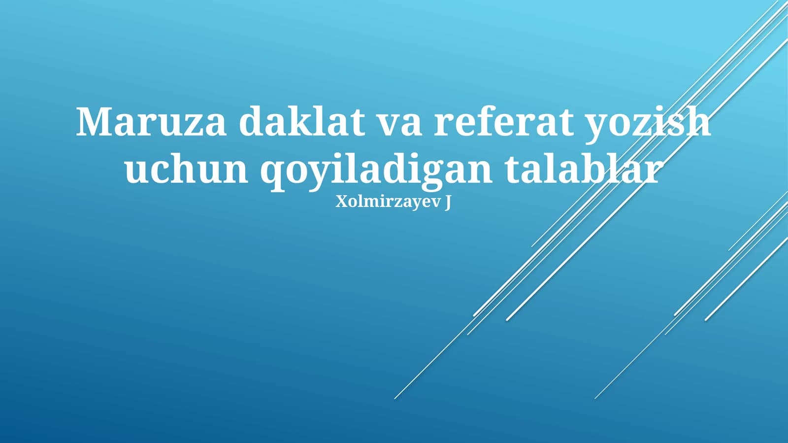 Maruza daklat va referat yozish uchun qoyiladigan talablar