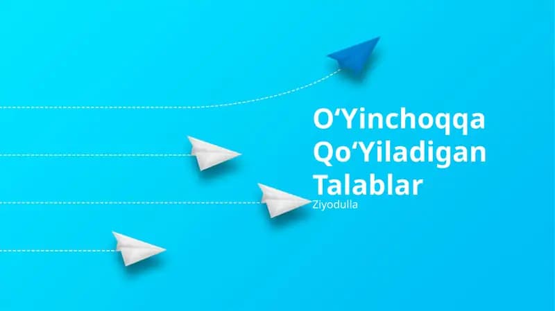 O‘Yinchoqqa Qo‘Yiladigan Talablar