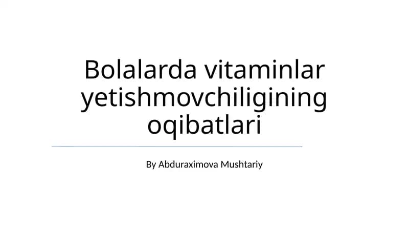 Bolalarda vitaminlar yetishmovchiligining oqibatlari