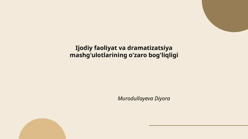 Ijodiy faoliyat va dramatizatsiya mashg'ulotlarining o'zaro bog'liqligi