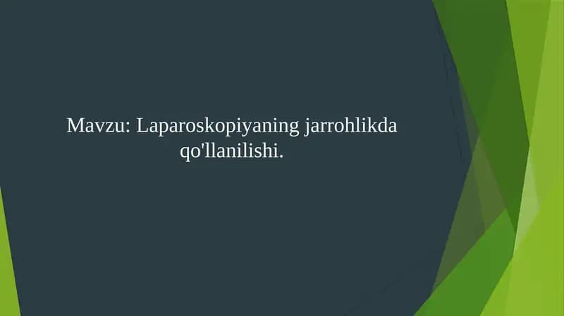 Laparoskopiyaning jarrohlikda qo'llanilishi.