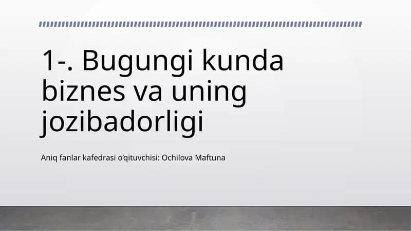 Bugungi kunda biznes va uning jozibadorligi