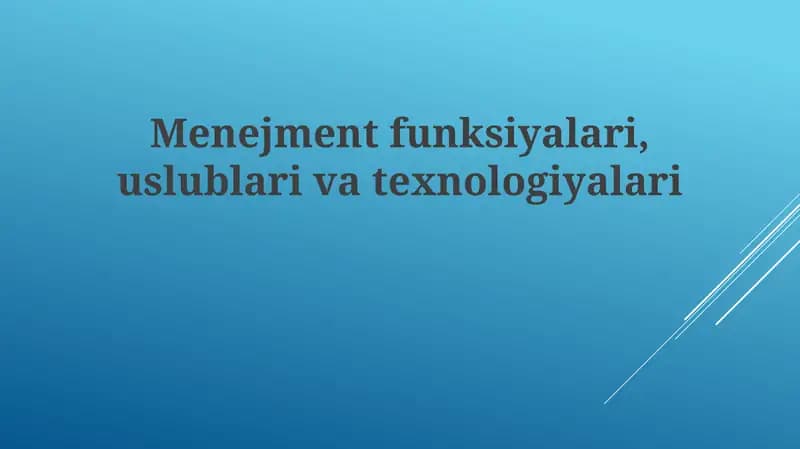 Menejmentfunksiyalari,uslublarivatexnologiyalari