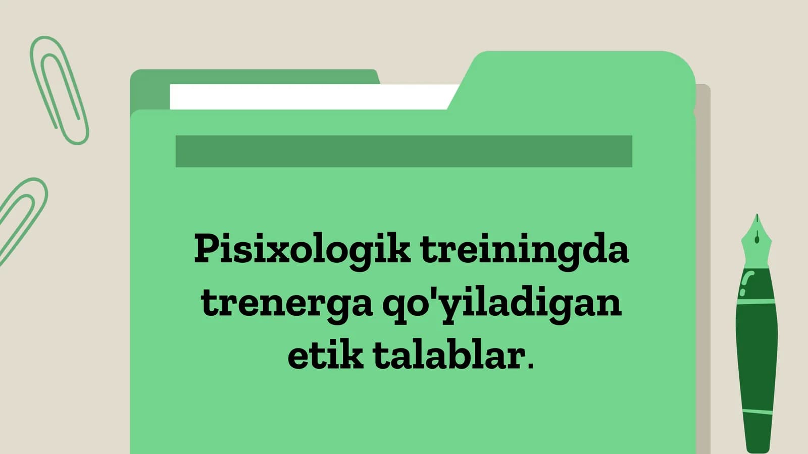 Pisixologik treiningda trenerga qo'yiladigan etik talablar