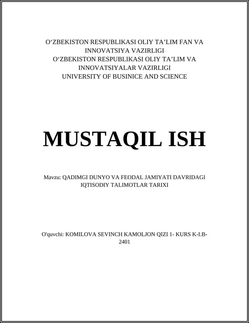 MUSTAQIL ISH Mavzu: QADIMGI DUNYO VA FEODAL JAMIYATI DAVRIDAGI IQTISODIY TALIMOTLAR TARIXI