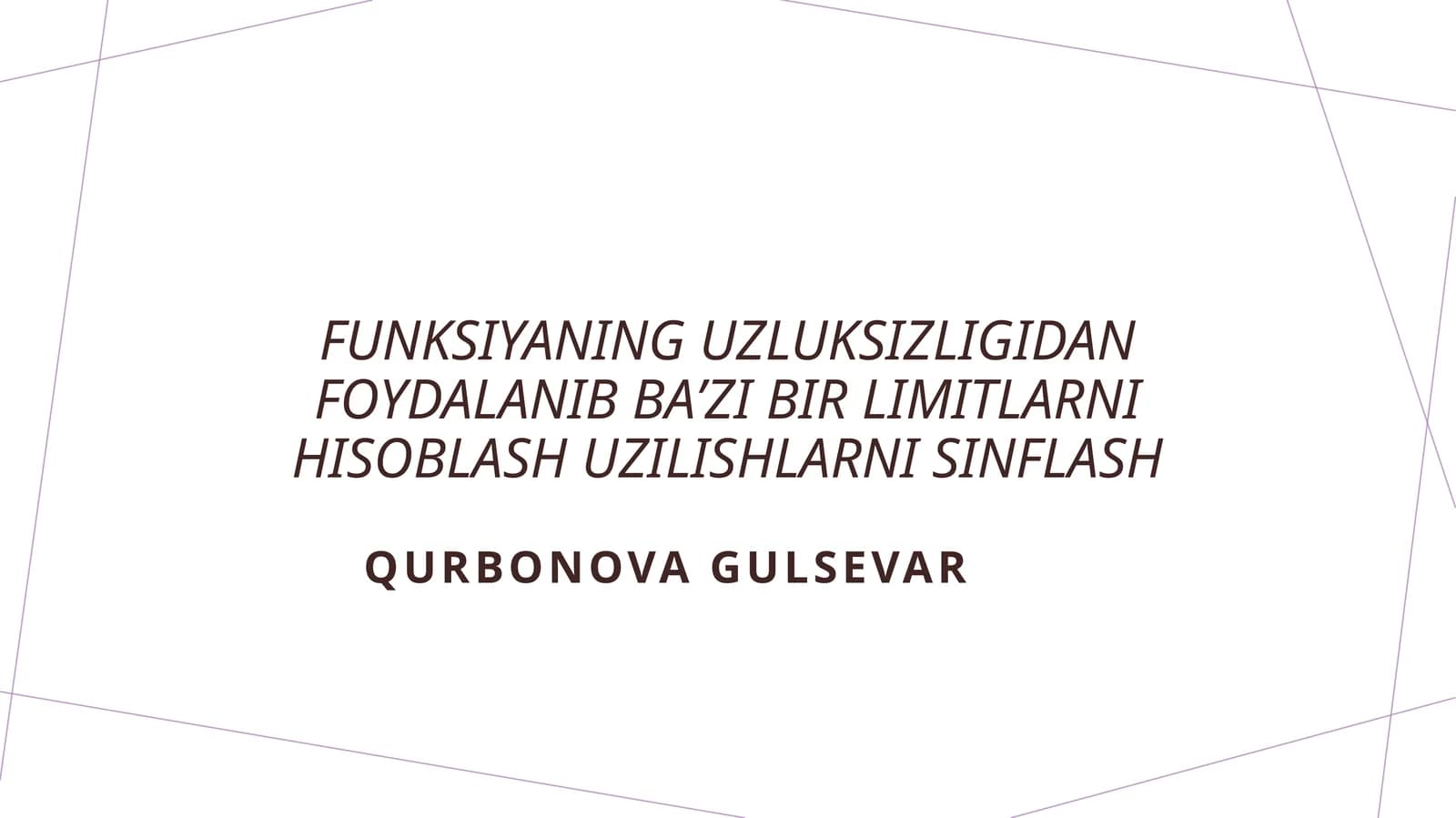 Funksiyaning uzluksizligidan foydalanib baʼzi bir limitlarni hisoblash uzilishlarni sinflash