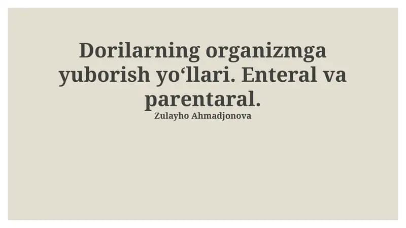 Dorilarning organizmga yuborish yoʻllari. Enteral va parentaral