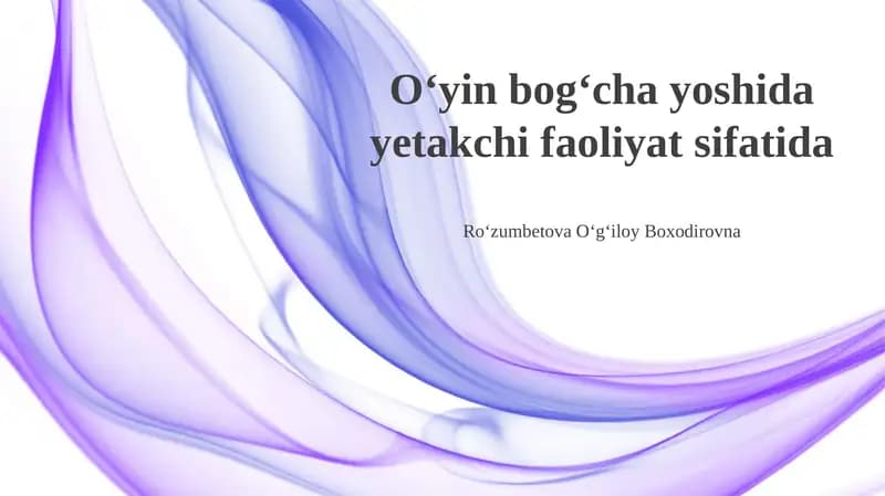 O'yin bog'cha yoshida yetakchi faoliyat sifatida