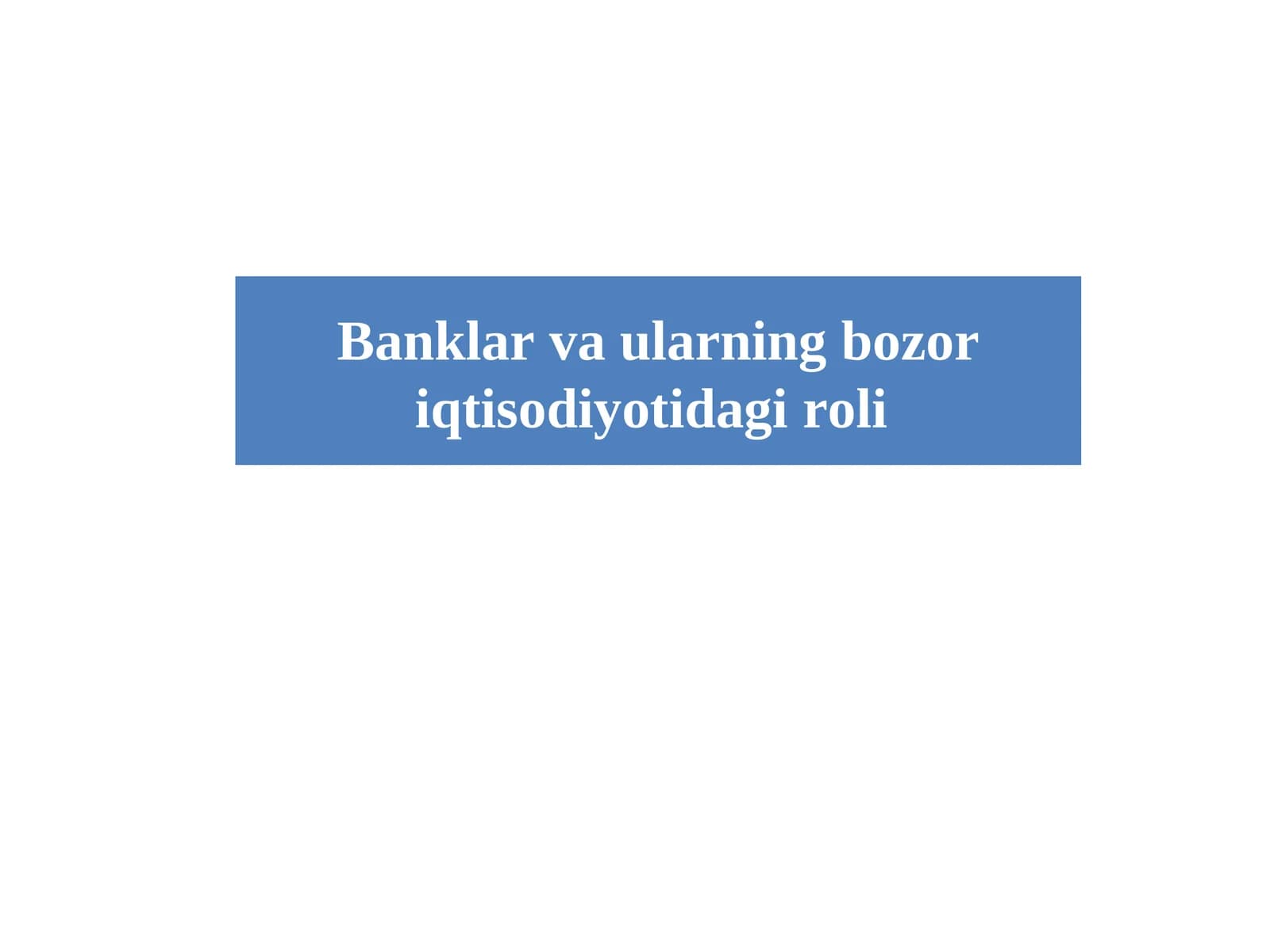 Banklar va ularning bozor iqtisodiyotidagi roli