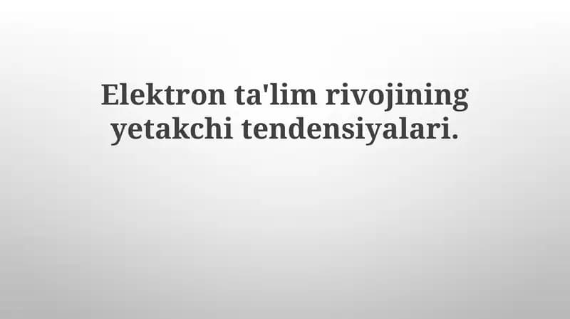 Elektronta'lim rivojining yetakchitendensiyalari