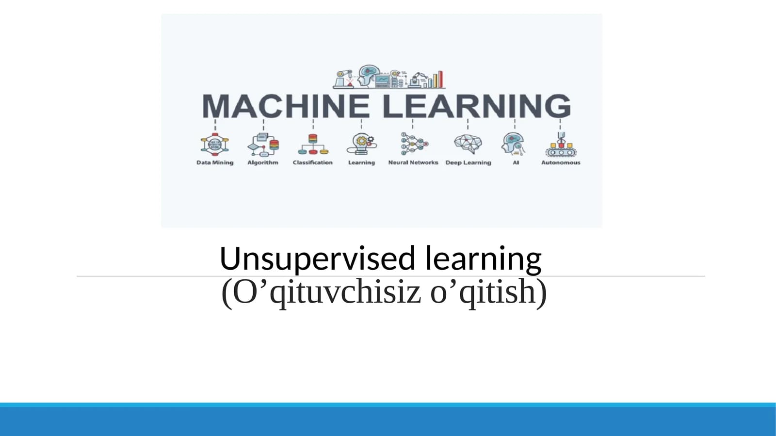 Unsupervised learning(O’qituvchisizo’qitish)
