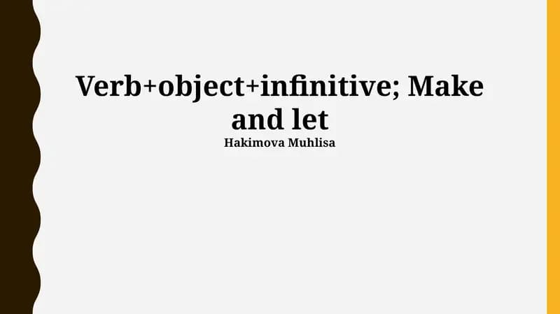 Verb+object+infinitive; Make and Let