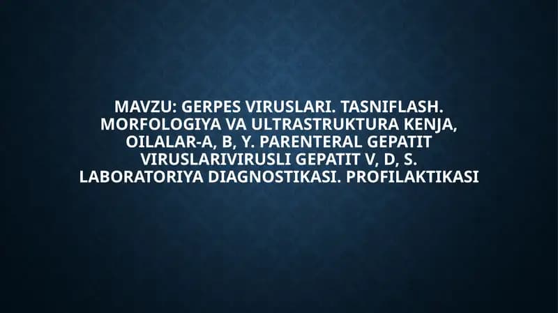 Gerpesviruslari. Tasniflash. Morfologiya va ultrastruktura