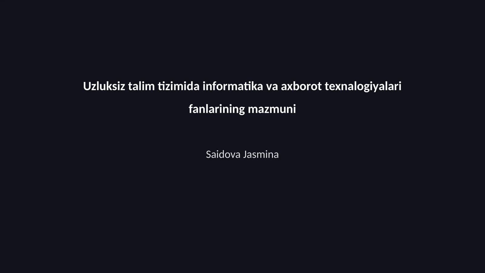 Uzluksiz talim tizimida informatika va axborot texnalogiyalari fanlarining mazmuni