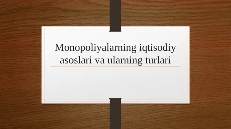 Monopoliyalarning iqtisodiy asoslari va ularning turlari